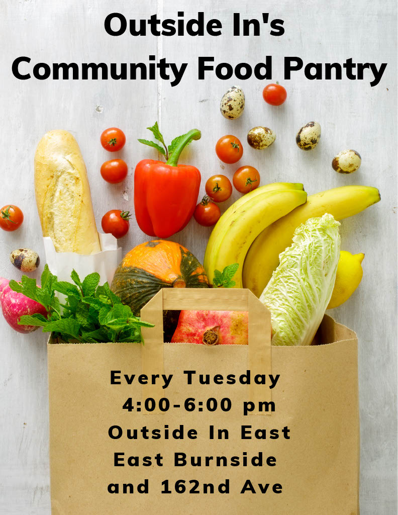 Flyer for Outside In's Community Food Pantry. There is a grocery bag with bread, fruits and vegetables spilling out. The text reads Every Tuesday 4:00-6:00pm Outside In East, EastBu